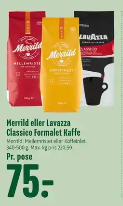 Min Købmand Merrild eller Lavazza Classico Formalet Kaffe tilbud