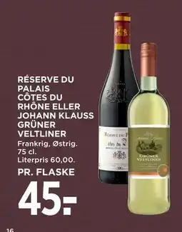 MENY RÉSERVE DU PALAIS CÔTES DU RHÔNE ELLER JOHANN KLAUSS GRÜNER VELTLINER tilbud