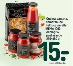 REMA 1000 Cucina passata, tomatsauce, fettuccine eller REMA 1000 økologisk pastasauce 250-680 g tilbud