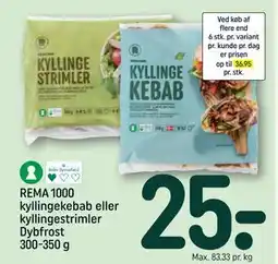 REMA 1000 REMA 1000 kyllingekebab eller kyllingestrimler Dybfrost 300-350 g tilbud