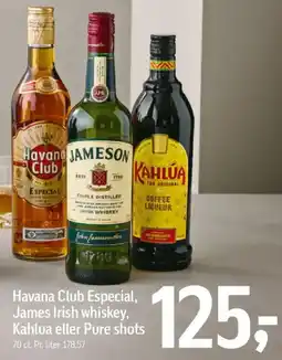 Føtex Havana Club Especial, James Irish whiskey, Kahlua eller Pure shots tilbud