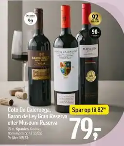 Føtex Coto De Caleruega, Baron de Ley Gran Reserva eller Museum Reserva tilbud
