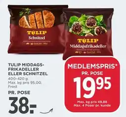 MENY TULIP MIDDAGSFRIKADELLER ELLER SCHNITZEL tilbud