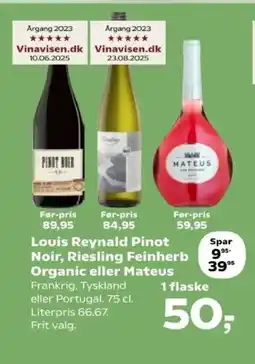 SuperBrugsen Louis Reynald Pinot Noir, Riesling Feinherb Organic eller Mateus tilbud