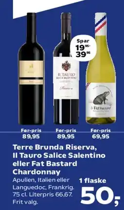 SuperBrugsen Terre Brunda Riserva / Il Tauro Salice Salentino / Fat Bastard Chardonnay tilbud