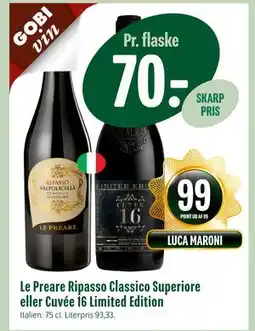 Min Købmand Le Preare Ripasso Classico Superiore eller Cuvée 16 Limited Edition tilbud