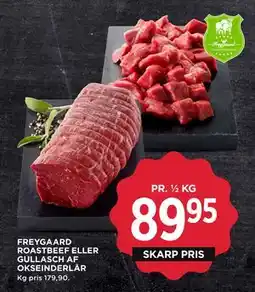 MENY FREYGAARD ROASTBEEF ELLER GULLASCH AF OKSEINDERLÅR tilbud