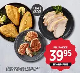 MENY 3 FRIKADELLER, 3 FISKEFILET ELLER 3 SKIVER KAMSTEG tilbud