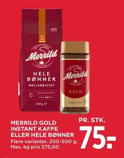 MENY MERRILD GOLD INSTANT KAFFE ELLER HELE BØNNER tilbud