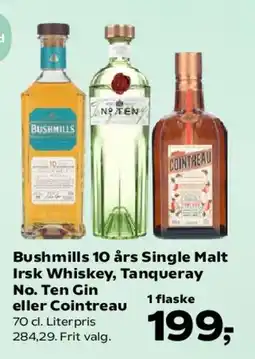 Kvickly Bushmills 10 års Single Malt, Tanqueray No. Ten Gin eller Cointreau tilbud