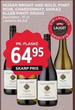 MENY NUGAN BRIGHT AND BOLD, PIN0T NOIR, CHARDONNAY, SHIRAZ ELLER PINOT GRIGIO tilbud