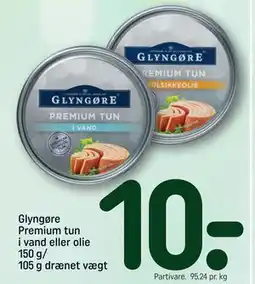REMA 1000 Glyngøre Premium tun i vand eller olie 150 g/ 105 g drænet vægt tilbud