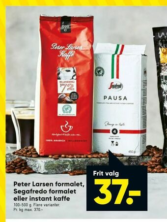 Bilka Peter Larsen formalet, Segafredo formalet eller instant kaffe tilbud