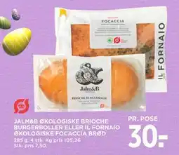 MENY JALM&B ØKOLOGISKE BRIOCHE BURGERBOLLER ELLER IL FORNAIO ØKOLOGISKE FOCACCIA BRØD tilbud