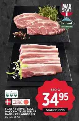 MENY FLÆSK I SKIVER ELLER NAKKEKOTELETTER AF DANSK FRILANDSGRIS tilbud
