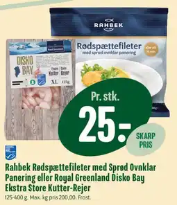 Min Købmand Rahbek Rødspættefileter eller Royal Greenland Disko Bay Kutter-Rejer tilbud
