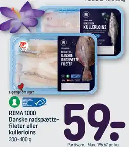 REMA 1000 REMA 1000 - Danske rødspættefileter eller kullerloins tilbud