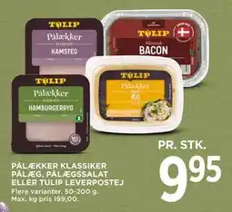 MENY PÅLÆKKER KLASSIKER PÅLÆG, PÅLÆGSSALAT ELLER TULIP LEVERPOSTEJ tilbud