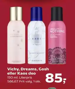 Kvickly Vichy, Dreams, Gosh eller Kaos deo tilbud