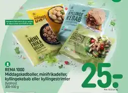 REMA 1000 REMA 1000 Middagskødboller, minifrikadeller, kyllingekebab eller kyllingestrimler tilbud