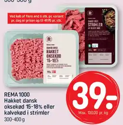 REMA 1000 Hakket dansk oksekød 15-18% eller kalvekød i strimler tilbud