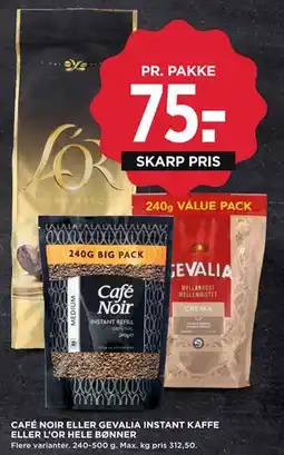 MENY CAFÉ NOIR ELLER GEVALIA INSTANT KAFFE ELLER L’OR HELE BØNNER tilbud