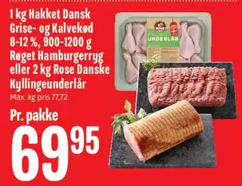 1 kg Hakket Dansk (grise- og kalvekød) / Røget Hamburgerryg / Danske kyllingeunderlår