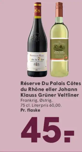 SPAR Réserve Du Palais Côtes du Rhône eller Johann Klauss Grüner Veltliner tilbud