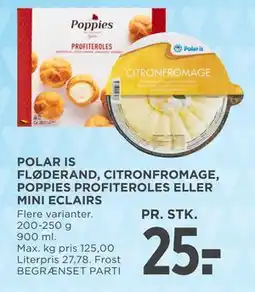 MENY POLAR IS FLØDERAND, CITRONFROMAGE, POPPIES PROFITEROLES ELLER MINI ECLAIRS tilbud