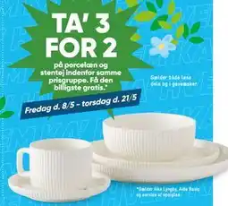 Bilka TA’ 3 FOR 2. på porcelæn og stentøj indenfor samme prisgruppe. Få den billigste gratis tilbud