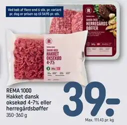 REMA 1000 REMA 1000 Hakket dansk oksekød 4-7% eller herregårdsbøffer tilbud