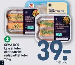 REMA 1000 REMA 1000 Laksefileter eller danske rødspættefileter tilbud