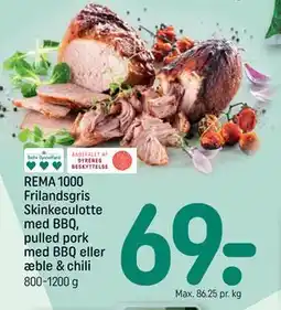 REMA 1000 REMA 1000 Frilandsgris Skinkeculotte med BBQ, pulled pork med BBQ eller æble & chili tilbud