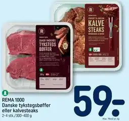 REMA 1000 REMA 1000 Danske tykstegsbøffer eller kalvesteaks tilbud