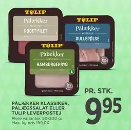 MENY PÅLÆKKER KLASSIKER, PÅLÆGSSALAT ELLER TULIP LEVERPOSTEJ tilbud
