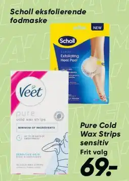 Bilka Scholl fodmaske / Veet Pure Cold Wax Strips tilbud
