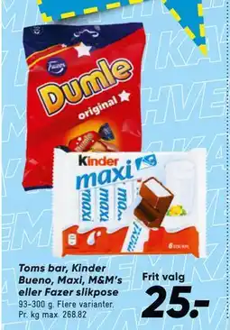 Bilka Toms bar, Kinder Bueno, Maxi, M&M’s eller Fazer slikpose tilbud