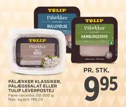 MENY PÅLÆKKER KLASSIKER, PÅLÆGSSALAT ELLER TULIP LEVERPOSTEJ tilbud