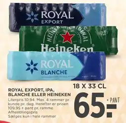 MENY ROYAL EXPORT, IPA, BLANCHE ELLER HEINEKEN tilbud