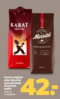 Netto Karat original eller Merrild specialristet formalet kaffe tilbud