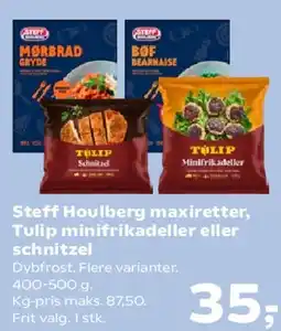 SuperBrugsen Steff Houlberg maxiretter / Tulip minifrikadeller eller schnitzel tilbud