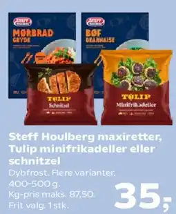 Kvickly Steff Houlberg maxiretter / Tulip minifrikadeller eller schnitzel tilbud