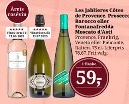 Dagli'Brugsen Les Jablieres Côtes de Provence, Prosecco Barocco eller Fontanafredda Moscato d'Asti tilbud