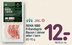 REMA 1000 REMA 1000 Frilandsgris Bacon i skiver eller i tern tilbud