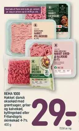 REMA 1000 Hakket dansk oksekød / hakket gris- og kalvekød / kyllingekød / Frilandsgris skinkekød tilbud