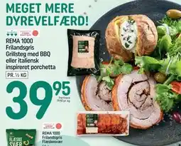 REMA 1000 REMA 1000 Frilandsgris Grillsteg med BBQ eller italiensk inspireret porchetta tilbud
