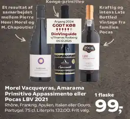 Kvickly Morel Vacqueyras, Amarama Primitivo Appassimento eller Poças LBV 2021 tilbud