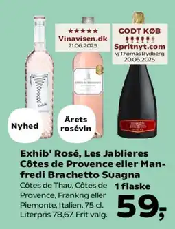 Kvickly Exhib' Rosé / Les Jablières Côtes de Provence eller Brachetto tilbud