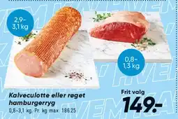 Bilka Kalveculotte eller røget hamburgryg tilbud