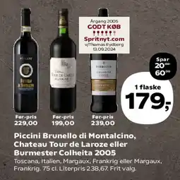 Kvickly Piccini Brunello di Montalcino / Chateau Tour de Larozze / Burmester Colheita 2005 tilbud